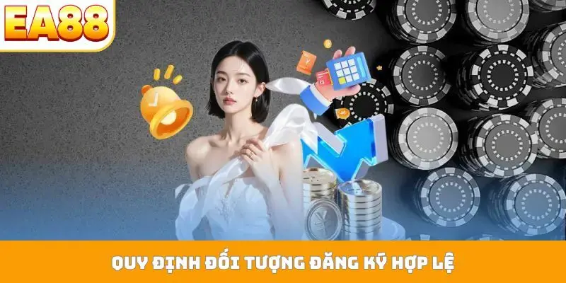 Quy định đối tượng đăng ký hợp lệ